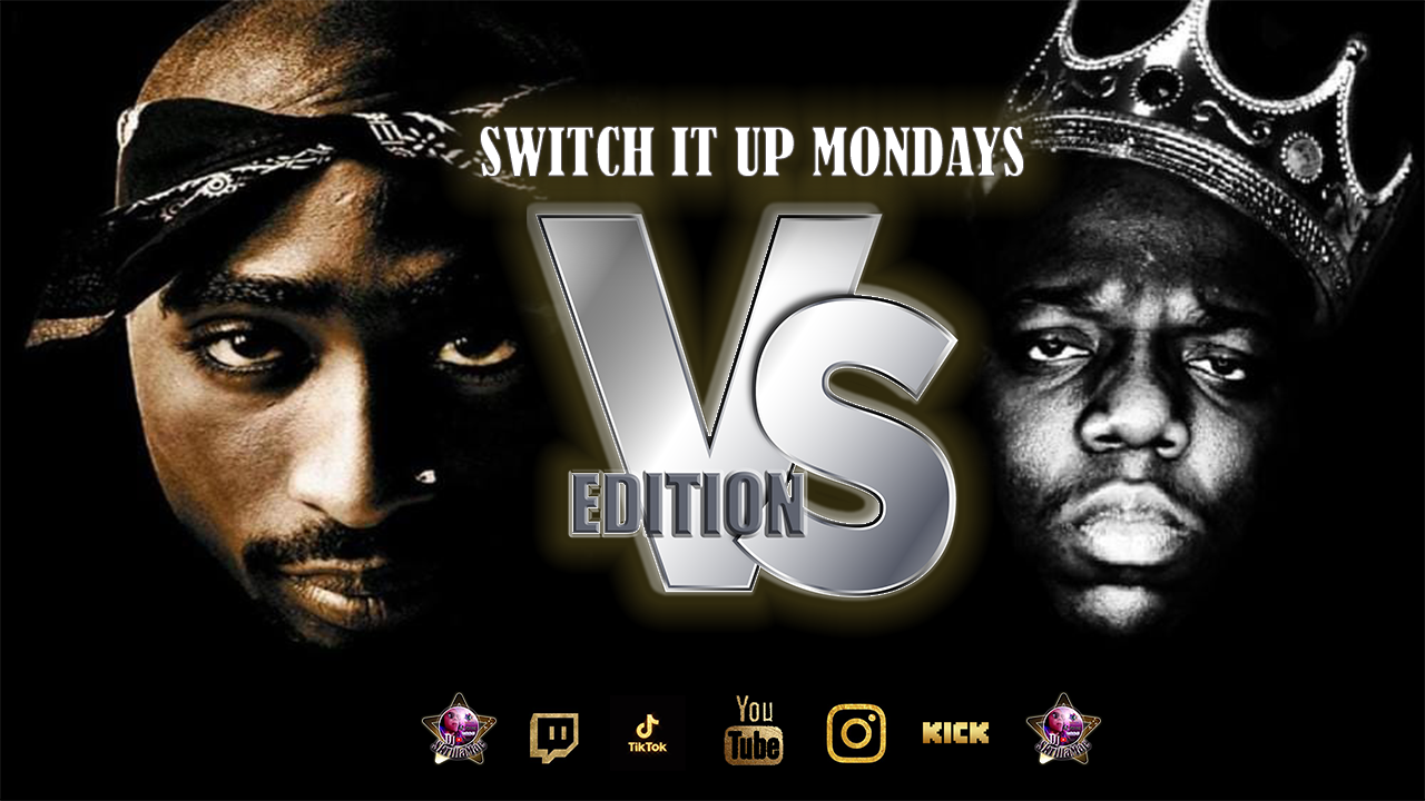 SWITCH IT UP MONDAYS VS EDITION VOL2 (PAC VS BIGGIE)